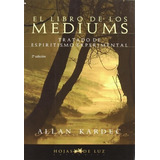Libro De Los Mediums, El - Allan Kardec