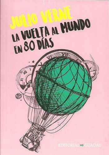 La Vuelta Al Mundo En 80 Dias - Julio Verne - Guadal