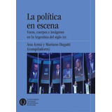 Politica En Escena, La - Ayma, Ana
