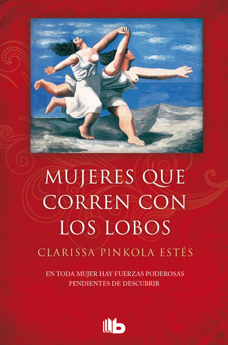 Mujeres Que Corren Con Los Lobos, De Pinkola Estes Clarissa. Editorial B De Bolsillo, Tapa Blanda En Español, 2020