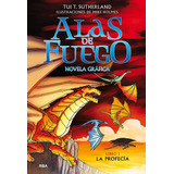 I.profecia, La.(alas De Fuego/novela Grafica) - Sutherland T