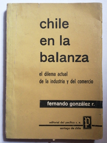 Chile En La Balanza/ Editorial Pacífico/ Año 1960