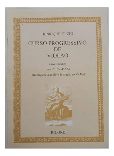 Método Curso Progressivo De Violão 2, 3 E 4 Ano - Henrique Pinto