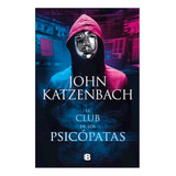 El Club De Los Psicópatas - John Katzenbach 