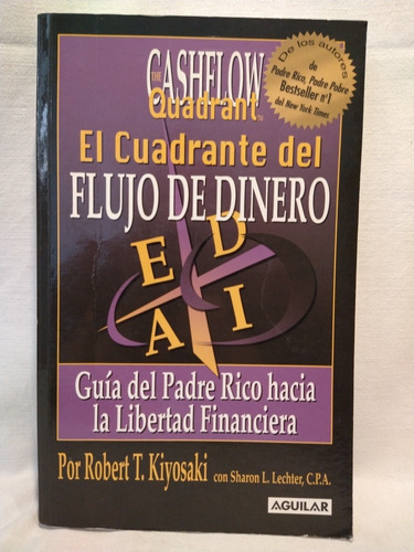 El Cuadrante Del Flujo Dinero - Kiyosaki - Aguilar - B