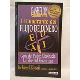 El Cuadrante Del Flujo Dinero - Kiyosaki - Aguilar - B