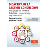 Didactica De La Gestion-conduccion. Pedagogia Del Territorio, De Sanchez, Sandra. Editorial Novedades Educativas, Tapa Blanda En Español