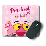 Mouse Pad La Pantera Rosa - Varios Modelos - Printek