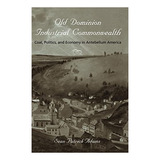 Libro: En Ingles Old Dominion, Industrial Commonwealth: Coa