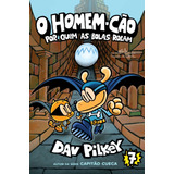 O Homem-cão: Por Quem As Bolas Rolam, De Dav Pilkey. Homem-cão (7), Vol. 7. Editorial Companhia Das Letrinhas, Tapa Mole En Português, 2020