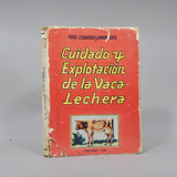 Cuidado Y Explotación De La Vaca Lechera Samaniegor 1946 Ab6