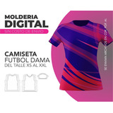 Molderia Digital Camiseta Dama Futbol