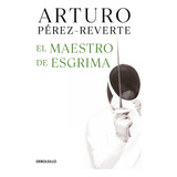 Maestro De Esgrima,el - Perez Reverte,arturo