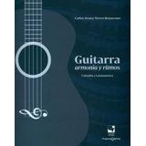 Guitarra Armonía Y Ritmos Colombia Y Latinoamérica