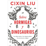 Libro Sobre Hormigas Y Dinosaurios - Liu Cixin