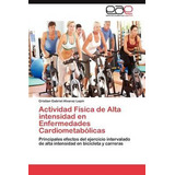 Libro Actividad Fisica De Alta Intensidad En Enfermedades...