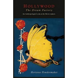 Hollywood, The Dream Factory, De Hortense Powdermaker. Editorial Martino Fine Books, Tapa Blanda En Inglés