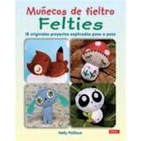 Muñecos De Fieltro Felties - Pailloux,nelly