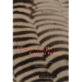 Chronicle Of The Guayaki Indians, De Pierre Clastres. Editorial Zone Books, Tapa Blanda En Inglés