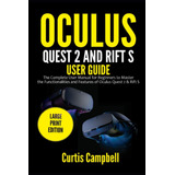 Oculus Quest 2 And Rift S User Guide: The Complete User Manu