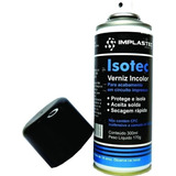 Spray Verniz Protetivo Isolante Incolor Isotec 300ml Implast
