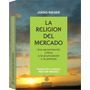 Libro La Religion Del Mercado Ediciones La Aurora: 