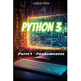 Libro: Python 3: Parte I - Fundamentos (aprende Python 3 Des