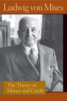 Theory Of Money & Credit - Ludwig Von Mises