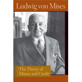Theory Of Money & Credit - Ludwig Von Mises