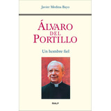 Libro Ãlvaro Del Portillo. Un Hombre Fiel