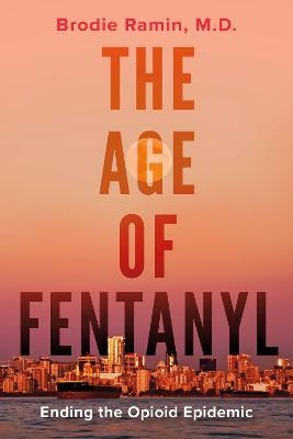 Libro The Age Of Fentanyl : Ending The Opioid Epidemic - ...