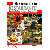 Haz Rentable Tu Restaurante! - Lara Martinez Lazcano, Jorge