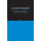 Los Niños Perdidos: Un Ensayo En Cuarenta Preguntas, De Luiselli, Valeria. Serie Realidades Editorial Editorial Sexto Piso, Tapa Blanda En Español, 2016