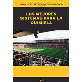 Libro: Los Mejores Sistemas Para La Quiniela (spanish