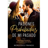 Libro: Pasiones Prohibidas De Mi Pasado (oferta Especial 3