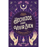 Libro Hechizos Para Vivir Bien - Phyllis Curott - Kepler