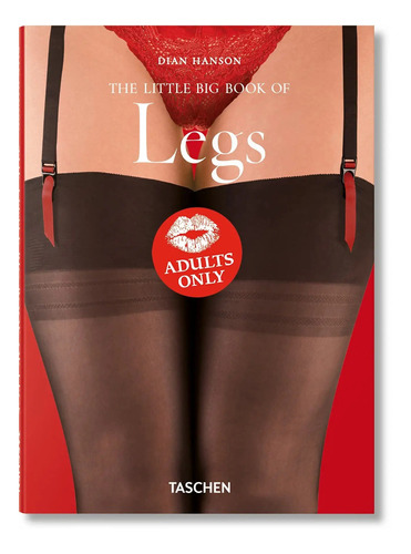 The Little Big Book Of Legs - Dian Hanson