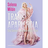 Transapariencia: Soy Selena Y Soy Una Chica Trans (influencers), De Milán, Selena. Editorial Libros Cupula, Tapa Dura En Español