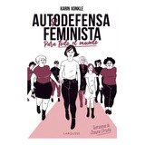 Autodefensa Feminista (para Todo El Mundo), De Konkle, Karin. Editorial Larousse, Tapa Blanda En Español