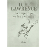 Mujer Que Se Fue A Caballo, La - D. H. Lawrence, De D. H. Lawrence. Editorial Gallo Nero En Español