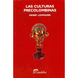 Culturas Precolombinas, De S.-mertens  D. Lehmann. Editorial Eudeba En Español