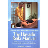 The Hayashi Reiki Manual : Japanese Healing Techniques From The Founder Of The Western Reiki System, De Frank Arjava Petter. Editorial Lotus Press, Tapa Blanda En Inglés