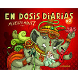 En Dosis Diarias 2, De Alberto Montt. Editorial Sexto Piso, Tapa Blanda, Edición 1 En Español