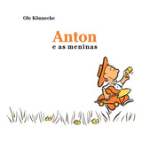 Anton E As Meninas, De Könnecke, Ole. Série Coleção Os Livros Do Anton Editora Wmf Martins Fontes Ltda, Capa Mole Em Português, 2013