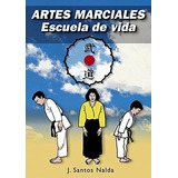 Artes Marciales Escuela De Vida - Nalda Albiac Jose Santos
