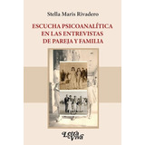 Escucha Psicoanalítica En Las Entrevistas De Pareja Y Famili