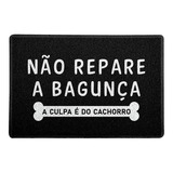 Capacho Divertido Bagunça Culpa Do Cachorro Comprimento 60 Cm Cor Preto Desenho Do Tecido Frase Largura 40 Cm