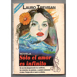 Sólo El Amor Es Infinito - Lauro Trevisán Usado Antiguo(g)
