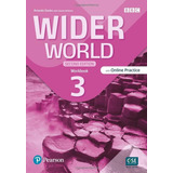 Wider World 3 - 2 Ed - Workbook + Online Practice + App, De Amanda Davies. Serie Wider World, Vol. 3. Editorial Pearson, Tapa Blanda, Edición 2 En Inglés, 2023