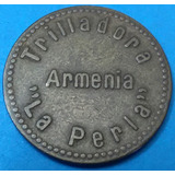 Colombia Ficha  Trilladora La Perla. Vale Una Caja. Armenia